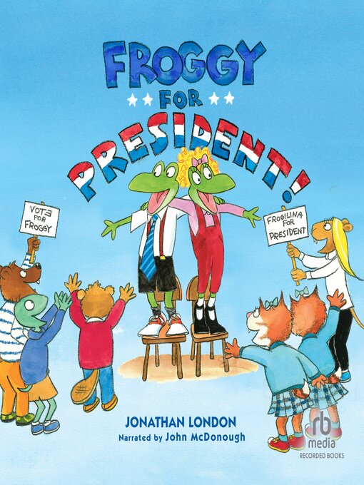 Title details for Froggy for President! by Jonathan London - Available